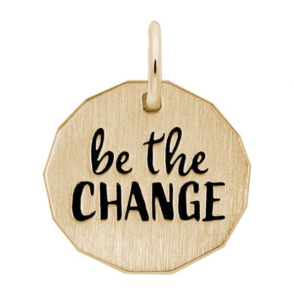 Be The Change Charm